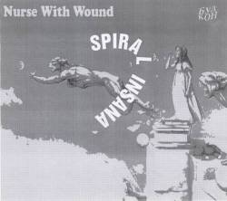 Nurse With Wound : Spiral Insana (Bootleg)